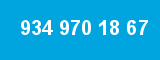 934 970 18 67